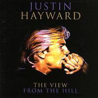 Justin Hayward : The View from the Hill